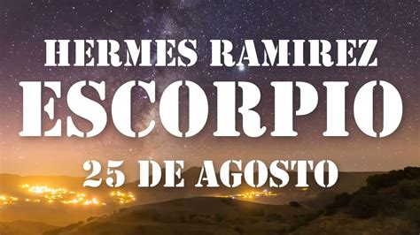 hermes ramirez horóscopo de hoy escorpio 2024|hermes ramirez h.